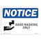 Signmission OSHA Notice Sign, Hand Washing Only With Symbol, 14in X 10in Aluminum, 10" W, 14" L, Landscape OS-NS-A-1014-L-13215 - alternate 1